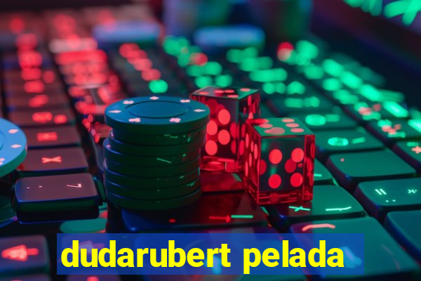 dudarubert pelada